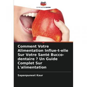 Comment Votre Alimentation Influe-t-elle Sur Votre Santé Bucco-dentaire ? Un Guide Complet Sur L'alimentation
