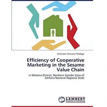 Efficiency of Cooperative Marketing in the Sesame Value Chain: in Metema District, Northern Gonder Zone of Amhara National Regional State