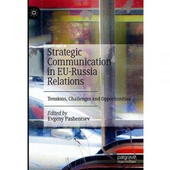 Strategic Communication in EU-Russia Relations: Tensions, Challenges and Opportunities