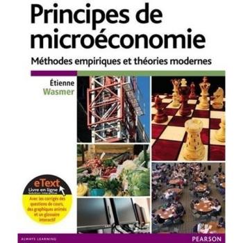 Principes de microéconomie : Modèles empiriques et théories modernes + eText