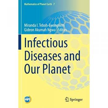 Infectious Diseases and Our Planet (Mathematics of Planet Earth, Band 7)