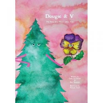 Dougie & V, The Story of a Flower and a Tree
