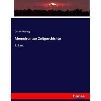 Memoiren zur Zeitgeschichte: 3. Band