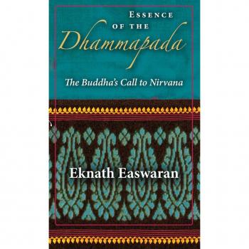 Essence of the Dhammapada by Eknath Easwaran