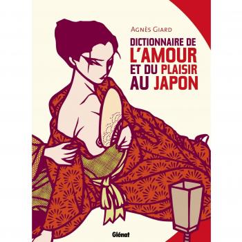 Dictionnaire de l'amour et du plaisir au Japon NE