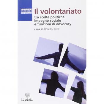 Il volontariato tra scelte politiche, impegno sociale e funzioni di advocacy