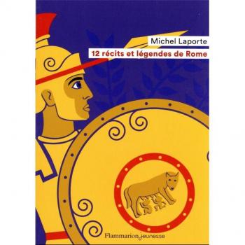 12 RECITS ET LEGENDES DE ROME