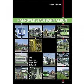 Robert Schwandl Hannover Stadtbahn Album /the Hanover Light Rail Network (Nahverkehr In Deutschland /urban Transport In Germany)