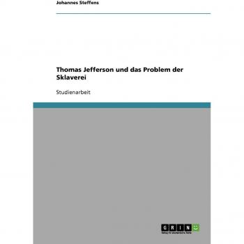 Thomas Jefferson und das Problem der Sklaverei