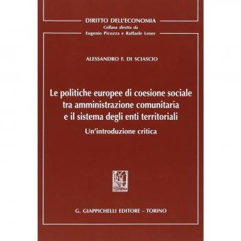 Le politiche europee di coesione sociale tra amministrazione comunitaria e il sistema degli enti territoriali. Un'introduzione critica