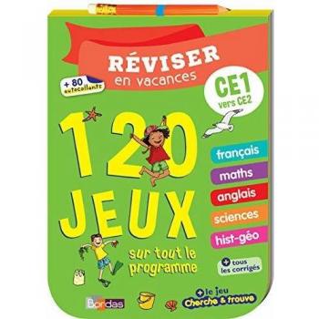 Réviser en vacances CE1 vers CE2 : 120 jeux sur tout le programme