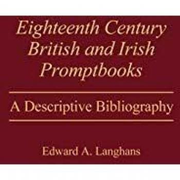 Eighteenth Century British and Irish Promptbooks: A Descriptive Bibliography
