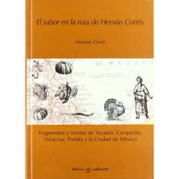 EL SABOR DE LA RUTA DE HERNAN CORTES