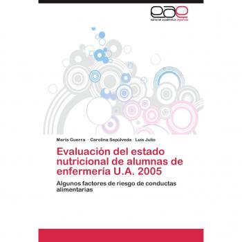 Evaluación del estado nutricional de alumnas de enfermería U.A. 2005: Algunos factores de riesgo de conductas alimentarias
