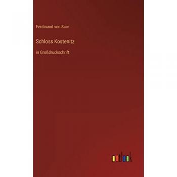 Schloss Kostenitz: in Großdruckschrift