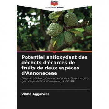 Potentiel antioxydant des déchets d'écorces de fruits de deux espèces d'Annonaceae: Détection du Spathulenol et de l'acide Β-Pimaric en tant que ... que composés bioactifs majeurs par GC-MS.