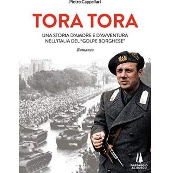 Tora Tora. Una storia d'amore e d'avventura nell'Italia del «Golpe Borghese»