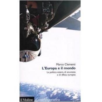 L' Europa e il mondo. La politica estera, di sicurezza e di difesa europea