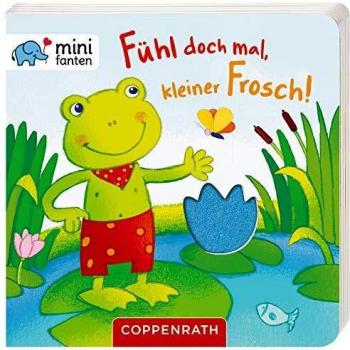 Minifanten 15: Fühl Doch Mal, Kleiner Frosch!
