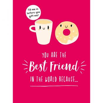 You Are the Best Friend in the World Because by Summersdale Publishers