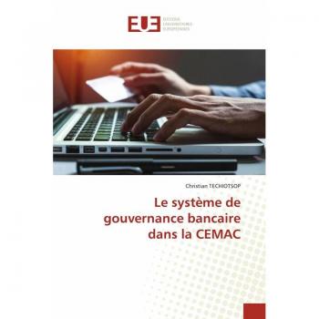 Le système de gouvernance bancaire dans la CEMAC