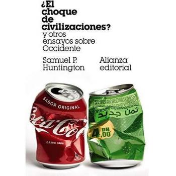 ¿EL CHOQUE DE CIVILIZACIONES? Y OTROS ENSAYOS SOBRE OCCIDENTE