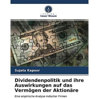 Kapoor, Sujata: Dividendenpolitik und ihre Auswirkungen auf das Vermögen der Aktionäre