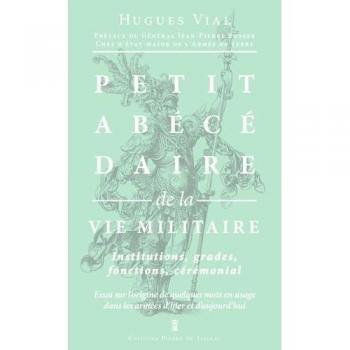 PETIT ABECEDAIRE DE LA VIE MILITAIRE