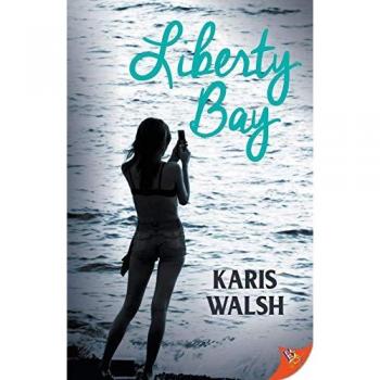 Liberty Bay by Karis Walsh