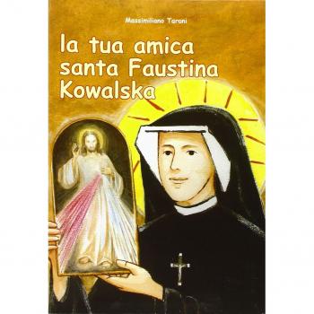 La tua amica santa Faustina Kowalska