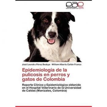 Epidemiología de la pulicosis en perros y gatos de Colombia: Reporte Clínico y Epidemiológico obtenido en el Hospital Veterinario de la Universidad de Caldas (Manizales)