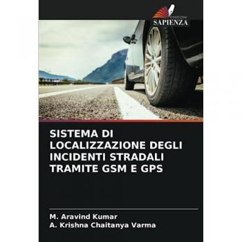 Kumar, M. Aravind: SISTEMA DI LOCALIZZAZIONE DEGLI INCIDENTI STRADALI TRAMITE GSM E GPS