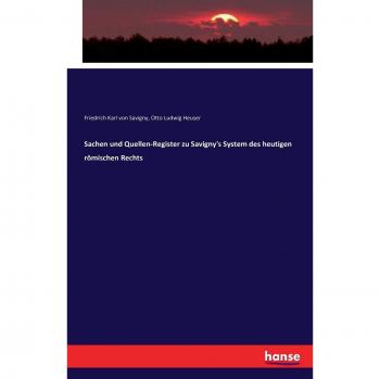 Sachen und Quellen-Register zu Savigny's System des heutigen römischen Rechts