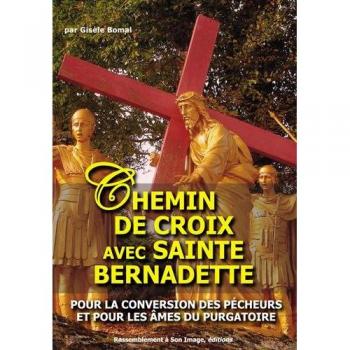 Chemin de croix avec sainte Bernadette pour la conversion des pêcheurs et pour les âmes du purgatoire