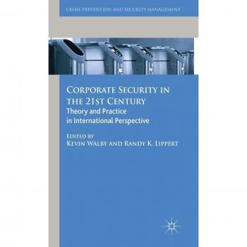 Corporate Security in the 21st Century: Theory and Practice in International Perspective