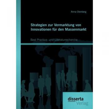 Strategien zur Vermarktung von Innovationen für den Massenmarkt: Best Practice