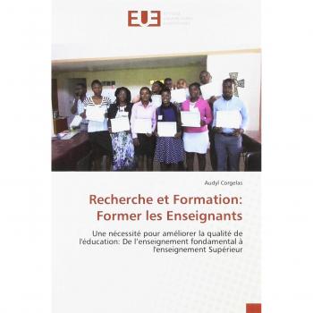 Recherche et Formation: Former les Enseignants: Une nécessité pour améliorer la qualité de l'éducation: De l’enseignement fondamental à l'enseignement Supérieur