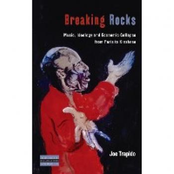 Breaking Rocks: Music, Ideology and Economic Collapse, from Paris to Kinshasa (Dislocations, Band 19)