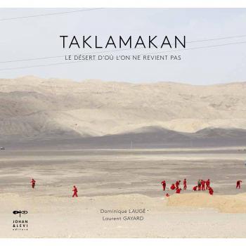 Taklamakan. Le désert d'où l'on ne revient pas. Ediz. illustrata