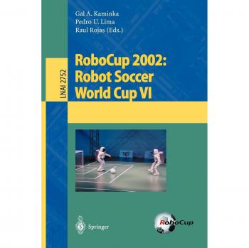 Kaminka, Gal A. Robocup 2002: Robot Soccer World Cup Vi (Lecture Notes In Computer Science (2752), Band 2752)