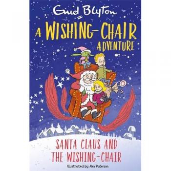 A Wishing-Chair Adventure: Santa Claus and the Wishing-Chair: Colour Short Stories – Enid Blyton