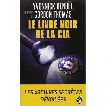 Le livre noir de la CIA : les archives dévoilées