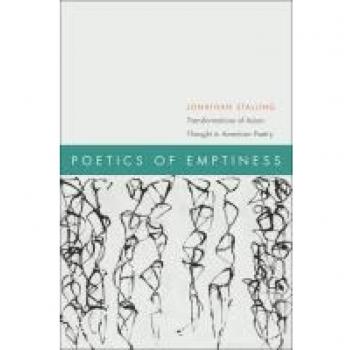 Poetics of Emptiness: Transformations of Asian Thought in American Poetry