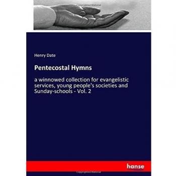 Pentecostal Hymns: a winnowed collection for evangelistic services, young people's societies and Sunday-schools
