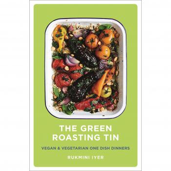 Green Roasting Tin: Vegan and Vegetarian One Dish Dinners