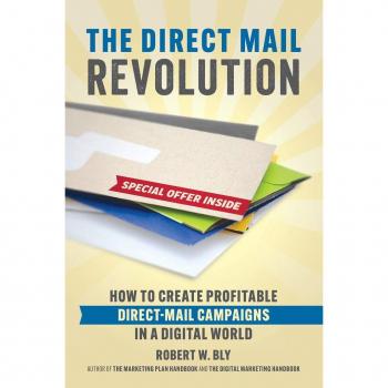 The Direct Mail Revolution by Robert W. Bly