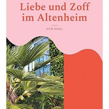 Schütz, S. E. B.: Liebe und Zoff im Altenheim