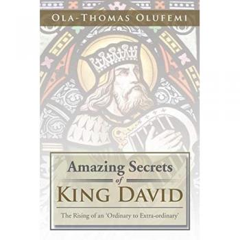 Amazing Secrets of King David: The Rising of an 'Ordinary to Extra-Ordinary'