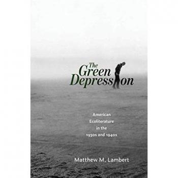 Green Depression: American Ecoliterature in the 1930s and 1940s