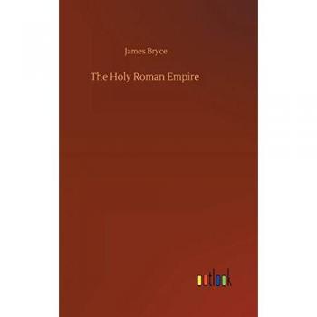 Bryce, James: The Holy Roman Empire